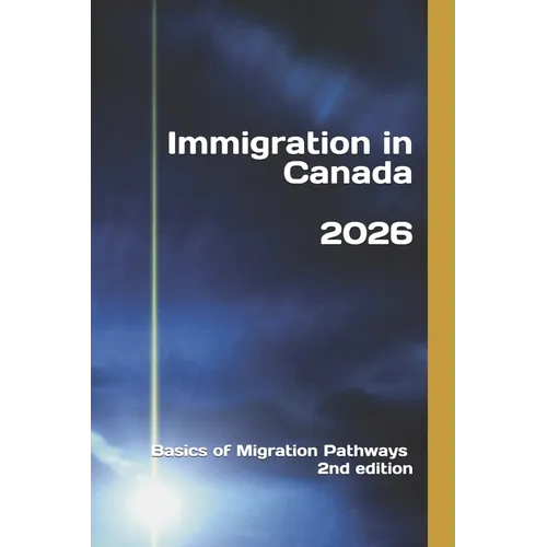 Immigration in Canada: Basics of Migration Pathways