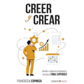 Creer Y Crear: Aprende a triunfar entendiendo el sistema de Final Expenses