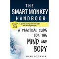 The Smart Monkey Handbook: A Quick Companion Guide for Young People: A Quick Companion Guide for Young People: A Practical Guide for Young People: A Q