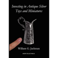 Investing in Antique Silver Toys and Miniatures