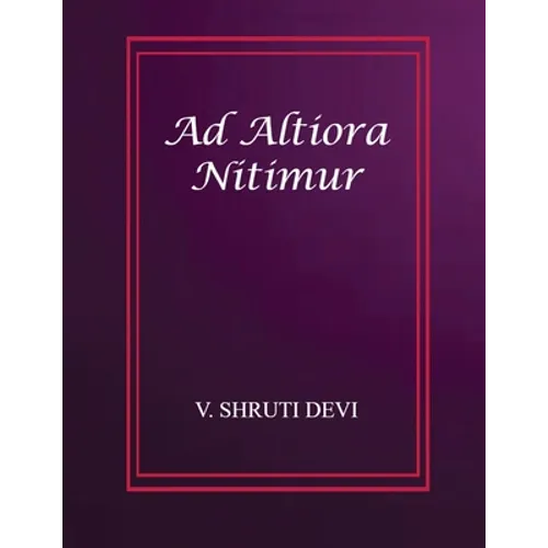 Ad Altiora Nitimur