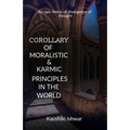 Corollary of moralistic & karmic principles in the world: An epic thesis of divergence of thought