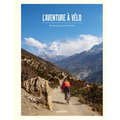 L'Aventure À Vélo: Bikepacking Autour Du Monde