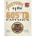 History Of The 605th Tank Destroyer Battalion 1941-1945 Unit History