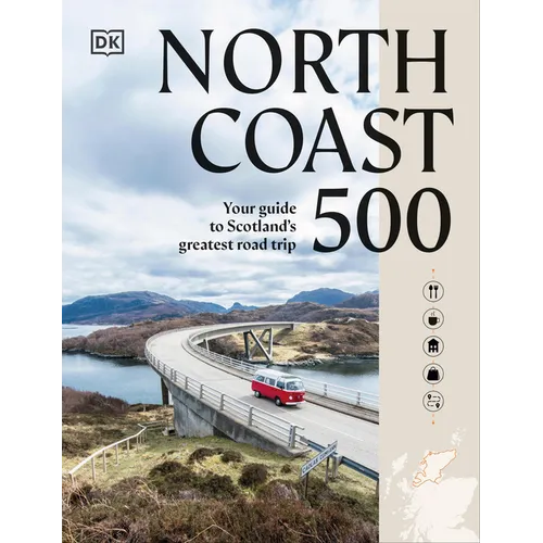 North Coast 500: Your Guide to Scotland's Greatest Road Trip