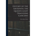 History of the Sixteenth, the Queen's Light Dragoons (Lancers)