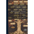 George Bowie of Stirlingshire, Scotland, and Boston and Truro, Massachusetts; His Ancestry and Descendants.