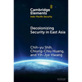 Decolonizing Security in East Asia