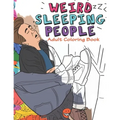 Weird Sleeping People Adult Coloring Book: Funny Adult Coloring Book Full of people Sleeping in Weird Positions
