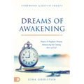Dreams of Awakening: Prayers and Prophetic Dreams Announcing the Coming Move of God