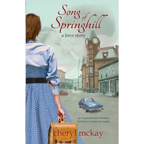 Song of Springhill - A Love Story: An Inspirational Romance Based on Historical Events