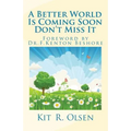 A Better World Is Coming Soon - Don't Miss It