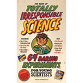 The Book of Totally Irresponsible Science