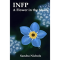 Infp: A Flower in the Shade: Hope for the Healer