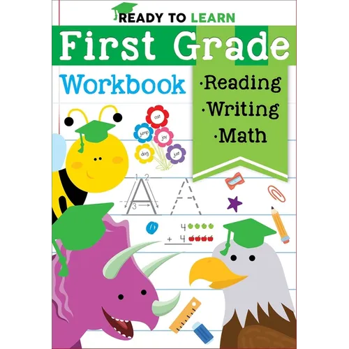 Ready to Learn: First Grade Workbook: Fractions, Measurement, Telling Time, Descriptive Writing, Sight Words, and More!