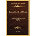 The Antiquity Of China: Or An Historical Essay (1678)