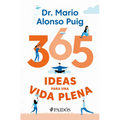 365 Ideas Para Una Vida Plena / 365 Ideas for a Full Life