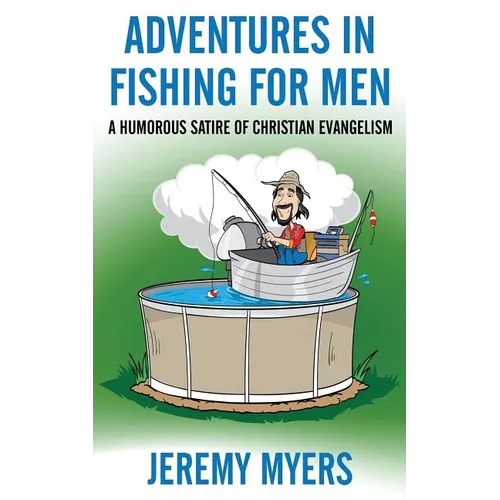 Adventures in Fishing for Men: A Humorous Satire of Christian Evangelism