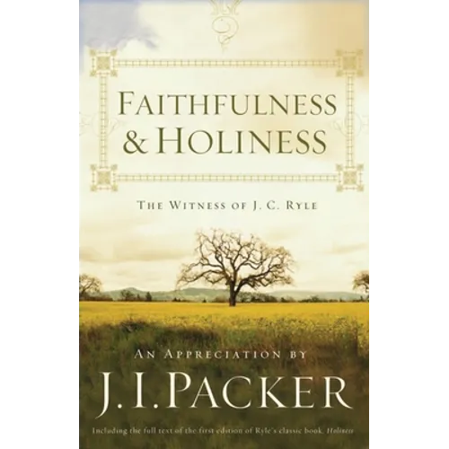 Faithfulness and Holiness: The Witness of J. C. Ryle (Redesign)