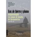 Ecos de Hierro y Plomo: Arqueología en Campos de Batalla de Iberoamérica, siglos XIX y XX