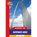 Building the Gateway Arch