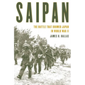 Saipan: The Battle That Doomed Japan in World War II