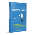 From Invisible to Invaluable: 100 Game-Changing Strategies to Shine at the Workplace