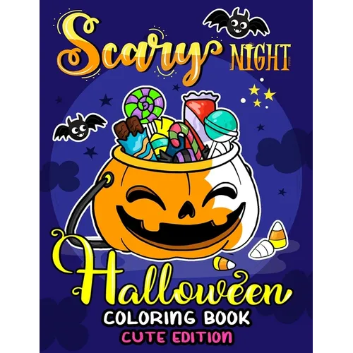 Scary Night Halloween Coloring Book Cute Edition: Kids and Adults Coloring Book Featuring Fun and Stress Relief New Edition 2019