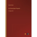 An Essay Upon Projects: in large print