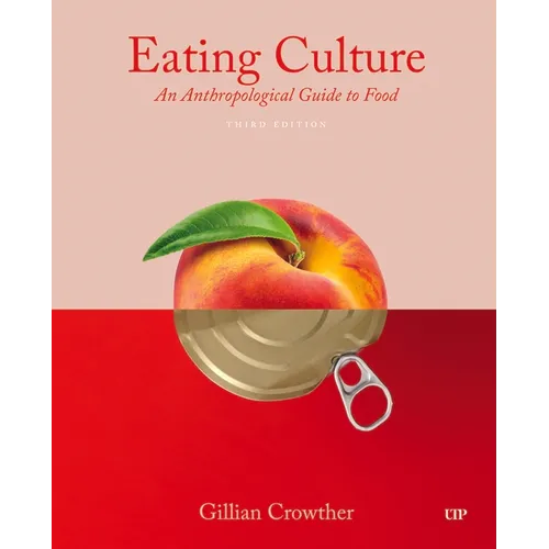 Eating Culture: An Anthropological Guide to Food, Third Edition