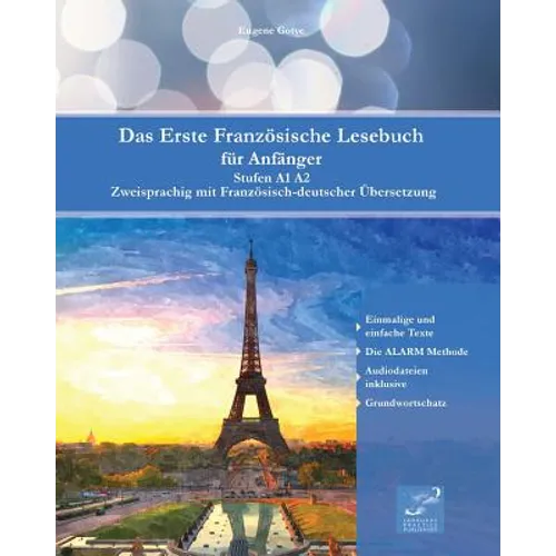 Das Erste Französische Lesebuch für Anfänger: Stufen A1 A2 Zweisprachig mit Französisch-deutscher Übersetzung