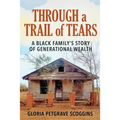 Through a Trail of Tears: A Black Family's Story of Generational Wealth