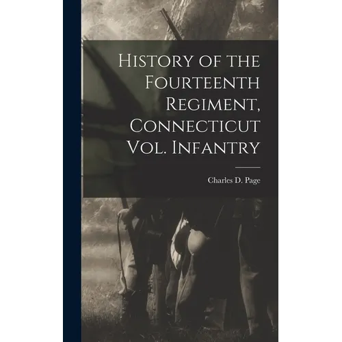History of the Fourteenth Regiment, Connecticut Vol. Infantry