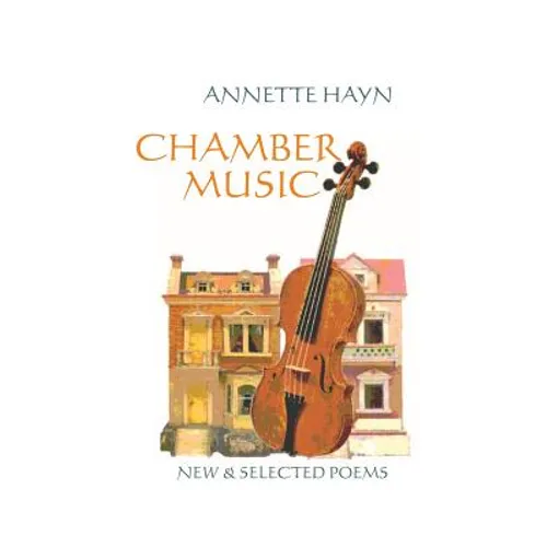 Chamber Music: New & Selected Poems