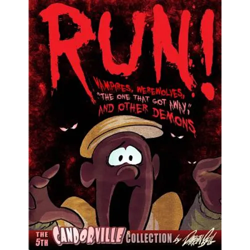 RUN! Vampires, Werewolves, The One That Got Away, And Other Demons: The 5th Candorville Collection