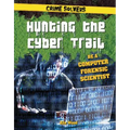 Hunting the Cyber Trail: Be a Computer Forensic Scientist