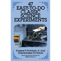 47 Easy-To-Do Classic Science Experiments