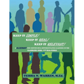 Keep It Simple, Keep It Real, Keep It Relevant: A Blueprint for Continuous, Differentiated Learning in the Classroom, Home, and Real- World