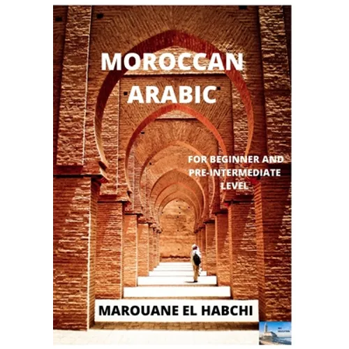 Moroccan Arabic: For Beginner and Pre-Intermediate Level