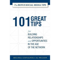 101 Great Tips: for Building Relationships and Opportunities in the Age of the Network