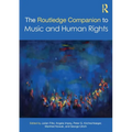 The Routledge Companion to Music and Human Rights