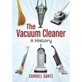 The Vacuum Cleaner: A History