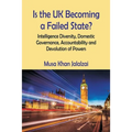 Is the UK Becoming a Failed State? Intelligence Diversity, Domestic Governance, Accountability and Devolution of Powers