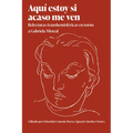 Aquí estoy si acaso me ven: Relecturas transhemisféricas en torno a Gabriela Mistral