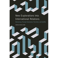 New Explorations Into International Relations: Democracy, Foreign Investment, Terrorism, and Conflict