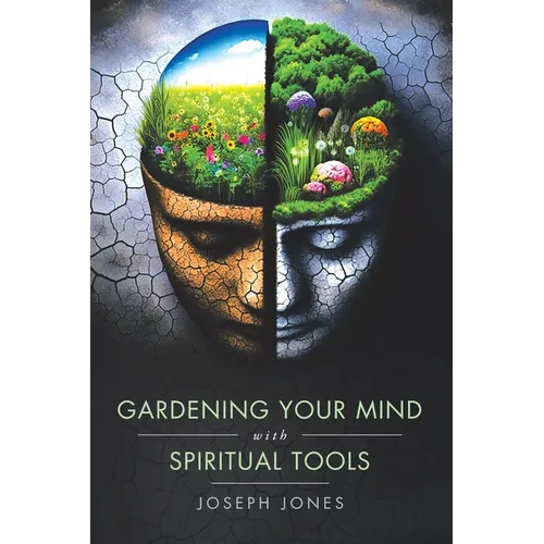 Gardening Your Mind with Spiritual Tools
