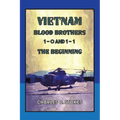 Vietnam Blood Brothers: 1-0 AND 1-1 The Beginning