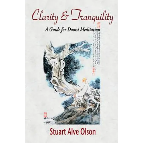 Clarity and Tranquility: A Guide for Daoist Meditation