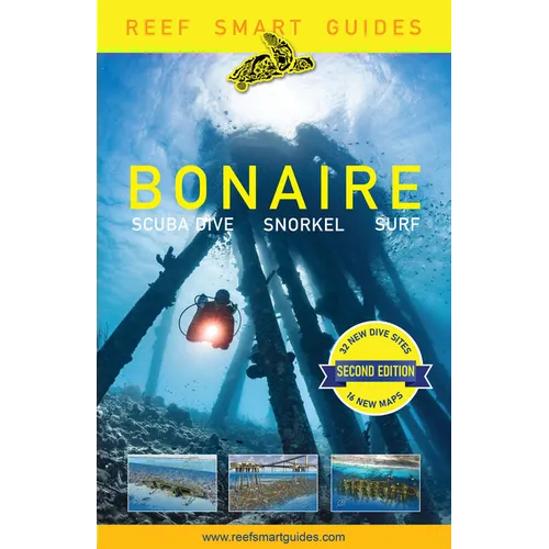 Reef Smart Guides Bonaire (Second Edition): Scuba Dive. Snorkel. Surf. (Best Netherlands' Bonaire Diving Spots, Scuba Diving Travel Guide)
