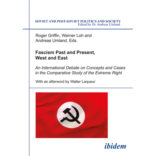 Fascism Past and Present, West and East: An International Debate on Concepts and Cases in the Comparative Study of the Extreme Right